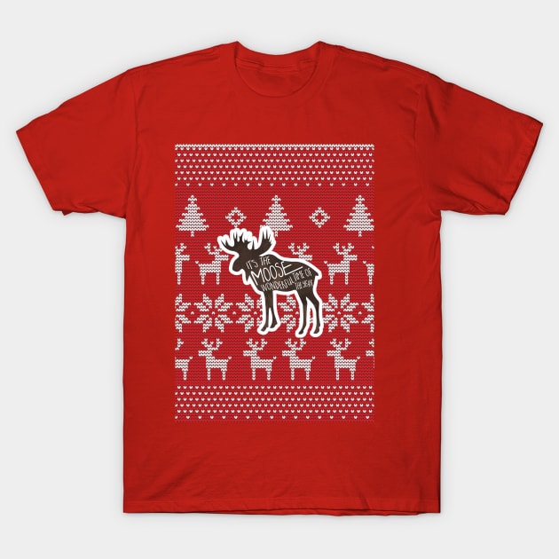 It's the MOOSE wonderful time of the year! Silly Christmas pun of a moose atop a Christmas sweater with a funny saying T-Shirt by HiTechMomDotCom